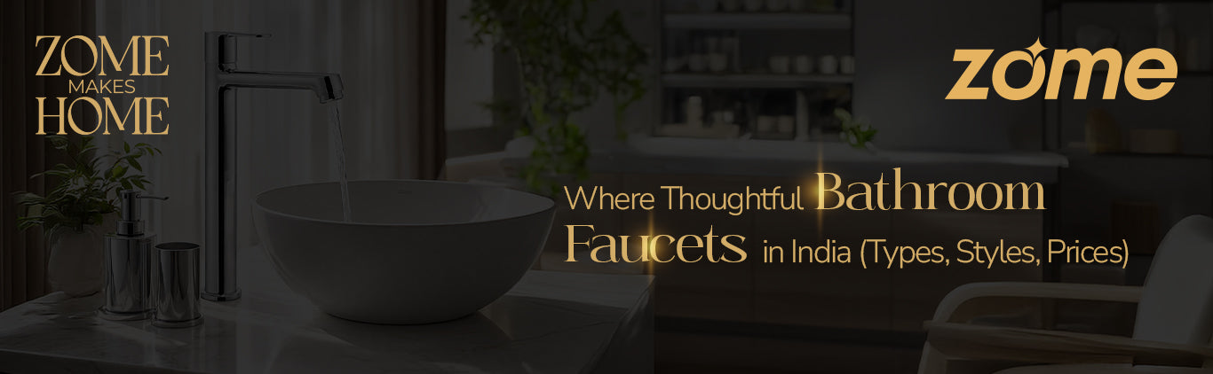 Ultimate Guide to Bathroom Faucets in India (Types, Styles, Prices)